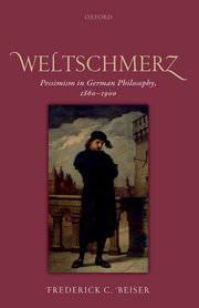 Weltschmerz: Pessimism in German Philosophy, 1860-1900 Book Cover