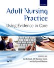 Bullock, Macleod Clark & Rycroft-Malone: Adult Nursing Practice