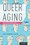 Cover for 

Queer Aging






