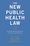 Cover for 

The New Public Health Law






