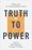 Cover for 

Truth to Power






