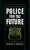 Cover for 

Police for the Future






