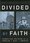 Cover for 

Divided by Faith






