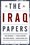 Cover for 

The Iraq Papers






