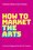Cover for 

How to Market the Arts







