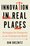 Cover for 

Innovation in Real Places






