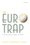 Cover for 

The Euro Trap






