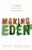Cover for 

Making Eden






