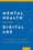 Cover for 

Mental Health in the Digital Age






