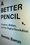Cover for 

A Better Pencil







