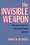 Cover for 

The Invisible Weapon







