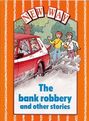 Cover for 

New Way Orange Level Core Book - The Bank Robbery and other stories (X6)






