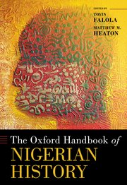 Cover for 

The Oxford Handbook of Nigerian History






