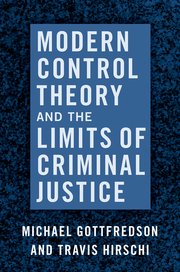 Cover for 

Modern Control Theory and the Limits of Criminal Justice






