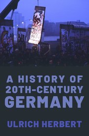 Cover for 

A History of Twentieth-Century Germany






