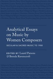 Cover for 

Analytical Essays on Music by Women Composers: Secular & Sacred Music to 1900







