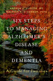 Cover for 

Six Steps to Managing Alzheimers Disease and Dementia






