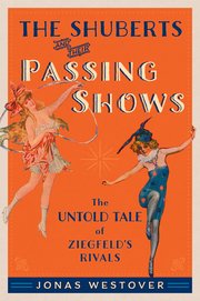 Cover for 

The Shuberts and Their Passing Shows






