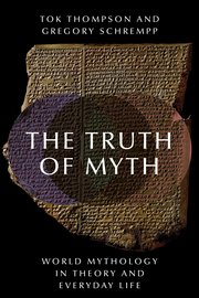 Cover for 

The Truth of Myth






