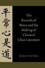Cover for 

The Records of Mazu and the Making of Classical Chan Literature






