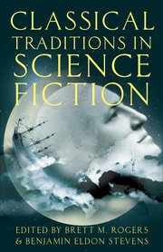 Cover for 

Classical Traditions in Science Fiction






