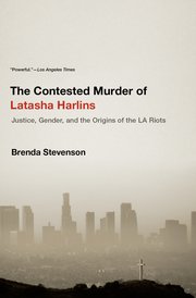 Cover for 

The Contested Murder of Latasha Harlins






