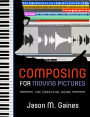 Cover for 

Composing for Moving Pictures






