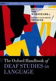 Cover for 

The Oxford Handbook of Deaf Studies in Language






