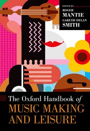 Cover for 

The Oxford Handbook of Music Making and Leisure






