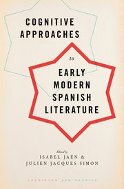 Cover for 

Cognitive Approaches to Early Modern Spanish Literature







