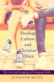 Cover for 

College Hookup Culture and Christian Ethics






