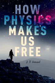Cover for 

How Physics Makes Us Free






