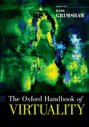 Cover for 

The Oxford Handbook of Virtuality






