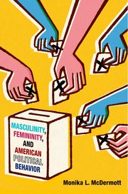 Cover for 

Masculinity, Femininity, and American Political Behavior






