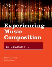Cover for 

Experiencing Music Composition in Grades 3-5






