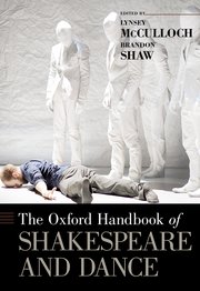 Cover for 

The Oxford Handbook of Shakespeare and Dance







