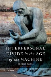 Cover for 

Interpersonal Divide in the Age of the Machine






