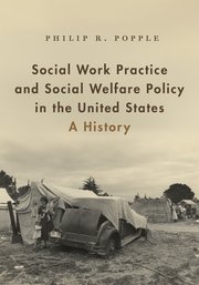 Cover for 

Social Work Practice and Social Welfare Policy in the United States






