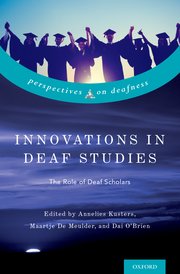 Cover for 

Innovations in Deaf Studies: The Role of Deaf Scholars






