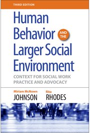Cover for 

Human Behavior and the Larger Social Environment, Third Edition






