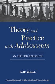 Cover for 

Theory and Practice With Adolescents






