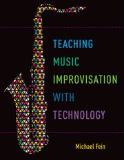 Cover for 

Teaching Music Improvisation with Technology






