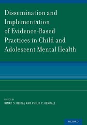 Cover for 

Dissemination and Implementation of Evidence-Based Practices in Child and Adolescent Mental Health






