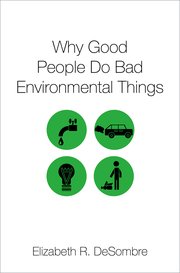 Cover for 

Why Good People Do Bad Environmental Things







