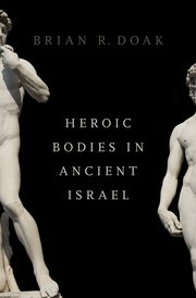 Cover for 

Heroic Bodies in Ancient Israel






