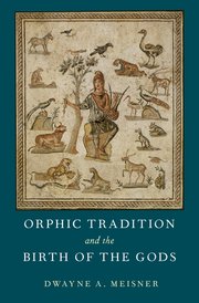 Cover for 

Orphic Tradition and the Birth of the Gods






