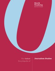 Cover for 

The Oxford Encyclopedia of Journalism Studies






