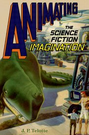 Cover for 

Animating the Science Fiction Imagination







