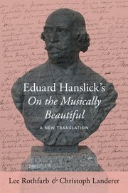 Cover for 

Eduard Hanslicks On the Musically Beautiful






