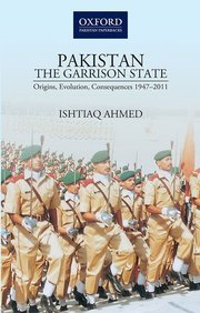 Cover for 

PakistanThe Garrison State: Origins, Evolution, Consequences (1947-2011)






